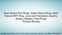 Soul Sisters Pair Rings, Sister Match Rings, Best Friends BFF Ring, Love and Friendship Jewelry, Sisters, Besties Twist Rings Review