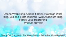 Ohana Wrap Ring, Ohana Family, Hawaiian Word Ring, Lilo and Stitch Inspired Twist Aluminum Ring, Family Love Heart Ring Review