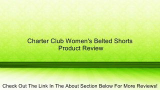 Charter Club Women's Belted Shorts Review