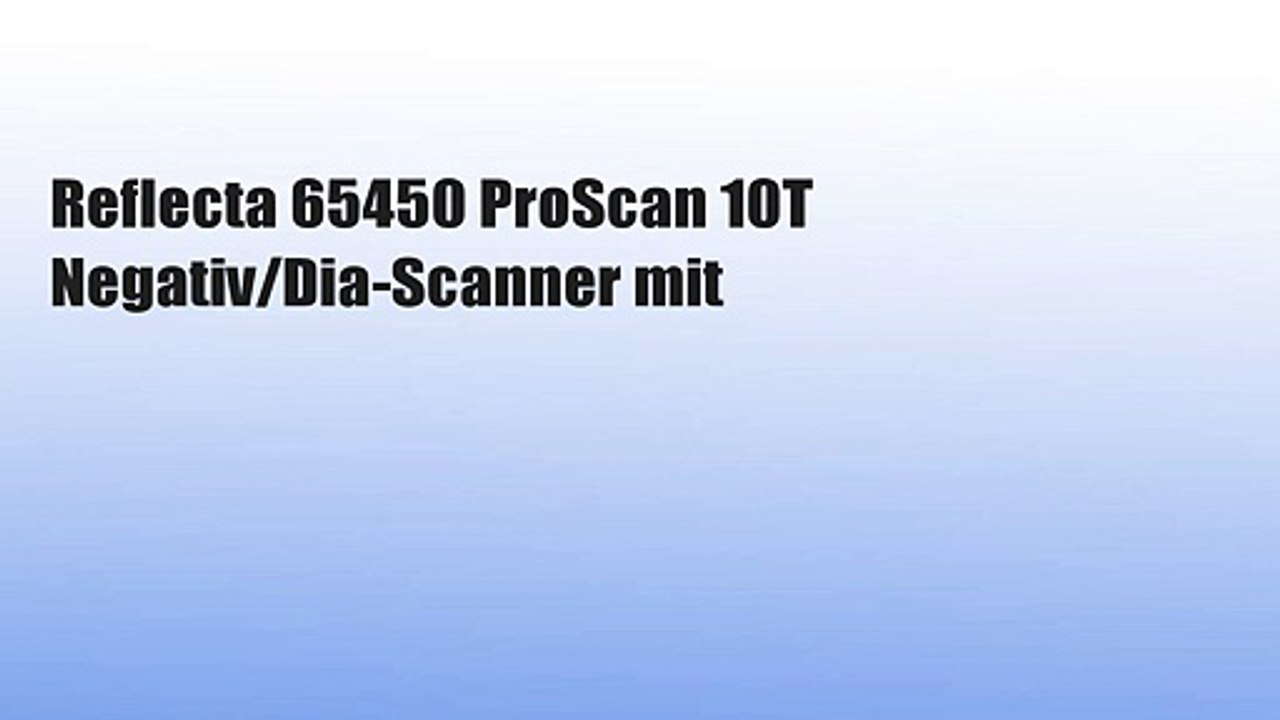Reflecta 65450 ProScan 10T Negativ/Dia-Scanner mit