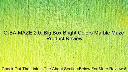 Q-BA-MAZE 2.0: Big Box Bright Colors Marble Maze Review
