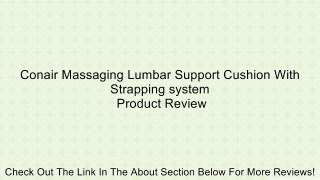 Conair Massaging Lumbar Support Cushion With Strapping system Review