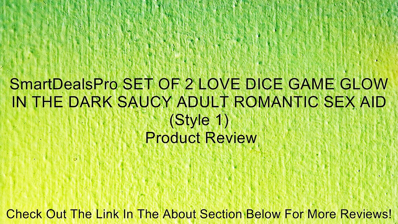SmartDealsPro SET OF 2 LOVE DICE GAME GLOW IN THE DARK SAUCY ADULT ROMANTIC SEX AID (Style 1) Review