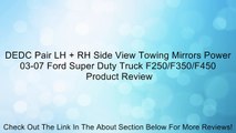 DEDC Pair LH   RH Side View Towing Mirrors Power 03-07 Ford Super Duty Truck F250/F350/F450 Review