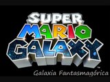 Super Mario Galaxy OST- Galaxia Fantasmagórica