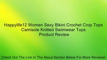 Happylife12 Women Sexy Bikini Crochet Crop Tops Camisole Knitted Swimwear Tops Review
