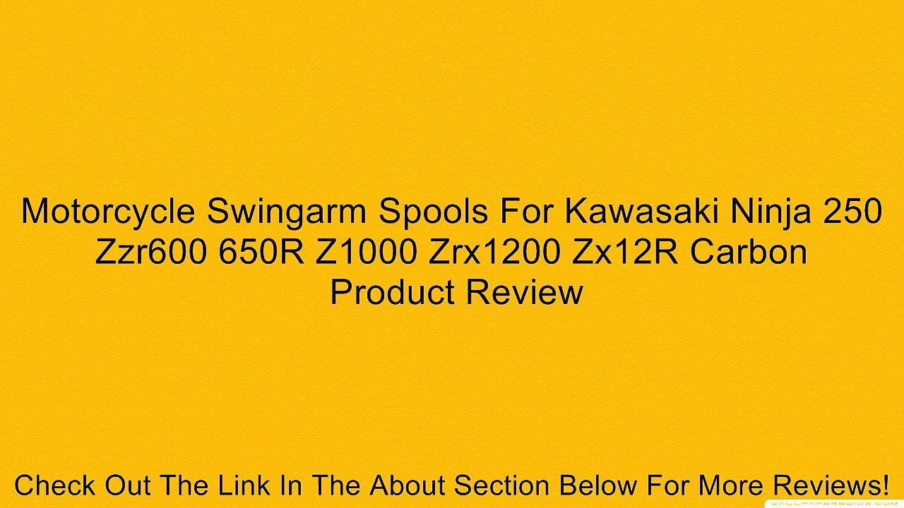 Motorcycle Swingarm Spools For Kawasaki Ninja 250 Zzr600 650R Z1000 Zrx1200 Zx12R Carbon Review