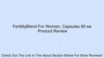 FertilityBlend For Women, Capsules 90 ea Review