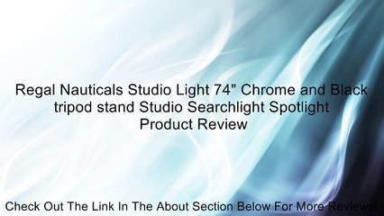 Regal Nauticals Studio Light 74" Chrome and Black tripod stand Studio Searchlight Spotlight Review