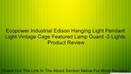 Ecopower Industrial Edison Hanging Light Pendant Light Vintage Cage Featured Lamp Guard -3 Lights Review