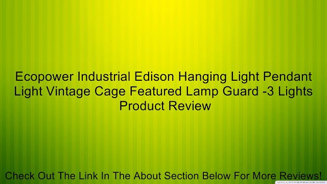 Ecopower Industrial Edison Hanging Light Pendant Light Vintage Cage Featured Lamp Guard -3 Lights Review