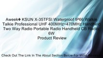 Aweek� KSUN X-35TFSI Waterproof IP66 Walkie Talkie Professional UHF 400MHz~470MHz Handheld Two Way Radio Portable Radio Handheld CB Radio, 6W Review