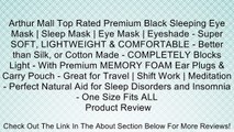 Arthur Mall Top Rated Premium Black Sleeping Eye Mask | Sleep Mask | Eye Mask | Eyeshade - Super SOFT, LIGHTWEIGHT & COMFORTABLE - Better than Silk, or Cotton Made - COMPLETELY Blocks Light - With Premium MEMORY FOAM Ear Plugs & Carry Pouch - Great for Tr