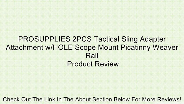 PROSUPPLIES 2PCS Tactical Sling Adapter Attachment w/HOLE Scope Mount Picatinny Weaver Rail Review