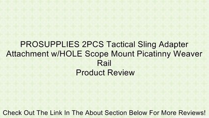 PROSUPPLIES 2PCS Tactical Sling Adapter Attachment w/HOLE Scope Mount Picatinny Weaver Rail Review