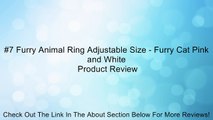 #7 Furry Animal Ring Adjustable Size - Furry Cat Pink and White Review