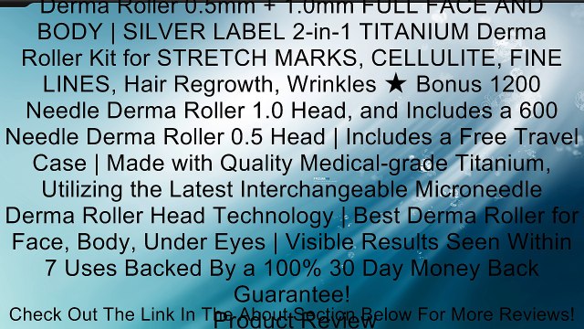 Derma Roller 0.5mm + 1.0mm FULL FACE AND BODY | SILVER LABEL 2-in-1 TITANIUM Derma Roller Kit for STRETCH MARKS, CELLULITE, FINE LINES, Hair Regrowth, Wrinkles ★ Bonus 1200 Needle Derma Roller 1.0 Head, and Includes a 600 Needle Derma Roller 0.5 Head | In