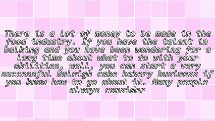 Smart Guidelines For Starting A Profitable Raleigh Cake Bakery Business