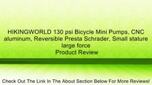 HIKINGWORLD 130 psi Bicycle Mini Pumps, CNC aluminum, Reversible Presta Schrader, Small stature large force Review