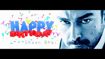 Happy Birth Day Shaan Bhai