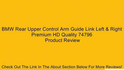 BMW Rear Upper Control Arm Guide Link Left & Right Premium HD Quality 74796 Review
