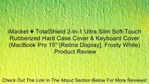 iMacket � TotalShield 2-in-1 Ultra Slim Soft-Touch Rubberized Hard Case Cover & Keyboard Cover (MacBook Pro 15
