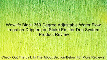 Wowlife Black 360 Degree Adjustable Water Flow Irrigation Drippers on Stake Emitter Drip System Review
