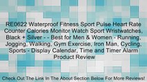 RE0622 Waterproof Fitness Sport Pulse Heart Rate Counter Calories Monitor Watch Sport Wristwatches, Black   Silver - - Best for Men & Women - Running, Jogging, Walking, Gym Exercise, Iron Man, Cycling, Sports - Display Calendar, Time and Timer Alarm Revie