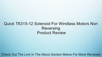 Quick T6315-12 Solenoid For Windlass Motors Non Reversing Review