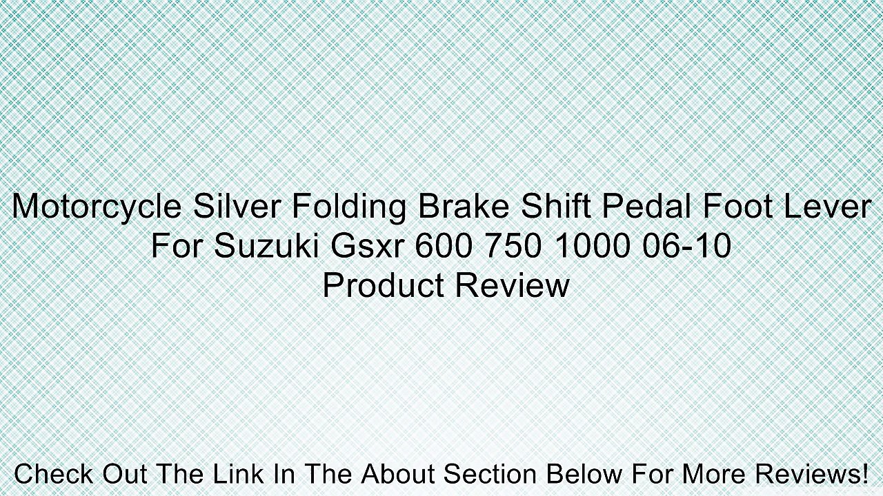 Motorcycle Silver Folding Brake Shift Pedal Foot Lever For Suzuki Gsxr 600 750 1000 06-10 Review