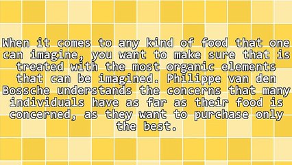 Philippe Van Den Bossche Understands Organic Products