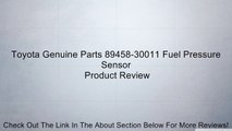Toyota Genuine Parts 89458-30011 Fuel Pressure Sensor Review