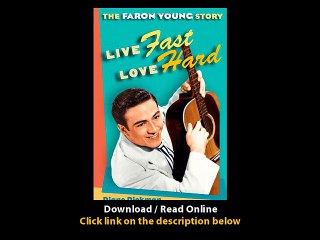 Download Live Fast Love Hard The Faron Young Story Music in American Life By Di