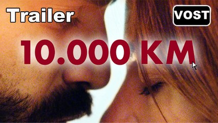 10.000 Km - Bande-annonce / Trailer [VOST|HD]