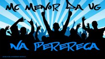 MC MENOR DA VG - PAPAPA NA PERERECA (( DJ PERERA )) AUDIO OFICIAL