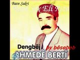 Dengbêj Ehmedê Mamê (Bertî) - Klama Ferzende