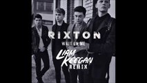 Rixton - Wait On Me (Liam Keegan Radio Edit)