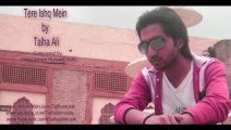 Tere Ishq Mein by Talha Ali