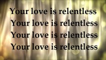 Relentless - Hillsong United - Lyrics - Zion Album 2013