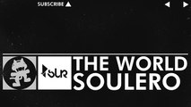 [House] - Soulero - The World [Monstercat Release]