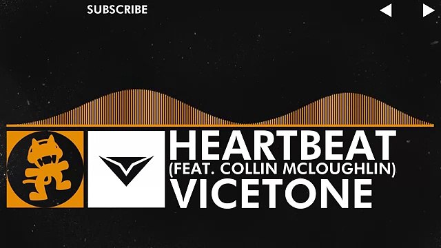 [House] - Vicetone - Heartbeat (feat. Collin McLoughlin) [Monstercat Release]
