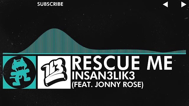 [Indie Dance] - Insan3Lik3 - Rescue Me (feat. Jonny Rose) [Monstercat Release]