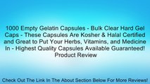 1000 Empty Gelatin Capsules - Bulk Clear Hard Gel Caps - These Capsules Are Kosher & Halal Certified and Great to Put Your Herbs, Vitamins, and Medicine In - Highest Quality Capsules Available Guaranteed! Review