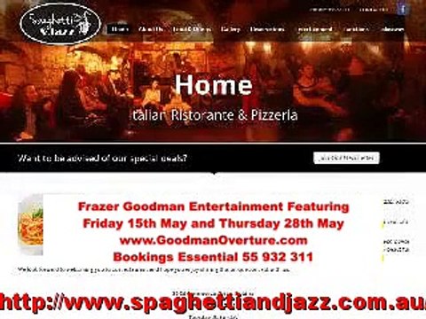 Spaghetti and Jazz Restaurant,Robina,Gold Coast featuring Frazer Goodman Entertainment Friday 15th & Thursday 28th May