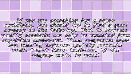 Tips In Purchasing A Rotor Container