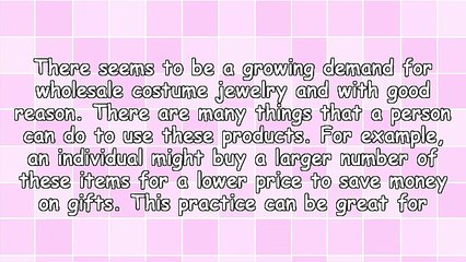 Seemingly Increasing Demand For Wholesale Costume Jewelry May Have Good Reason