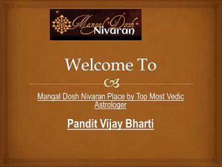 Manglik Dosh Shanti Nivaran and Pujan by top astrologer Vijay Bharti @09826045308