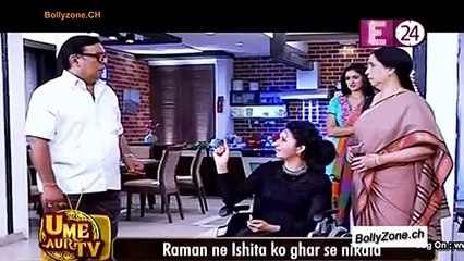 Yeh Hai Mohabbatein 27 April 2015 - Raman Nay Ishita Ko Ghar Say Nikala