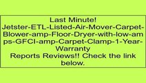 Jetster-ETL-Listed-Air-Mover-Carpet-Blower-amp-Floor-Dryer-with-low-amps-GFCI-amp-Carpet-Clamp-1-Year-Warranty Review