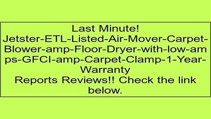 Jetster-ETL-Listed-Air-Mover-Carpet-Blower-amp-Floor-Dryer-with-low-amps-GFCI-amp-Carpet-Clamp-1-Year-Warranty Review